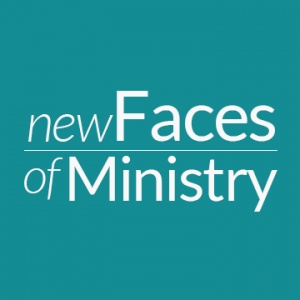 New Faces of Ministry